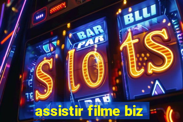 assistir filme biz